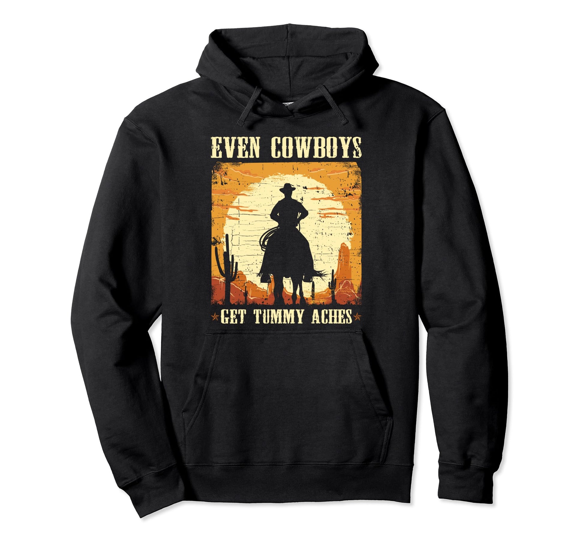 Even Cowboys Get Tummy Aches Survivor Hoodie - Fun Novelty Design Unisex - T-Shirt, Sweatshirt, Hoodie