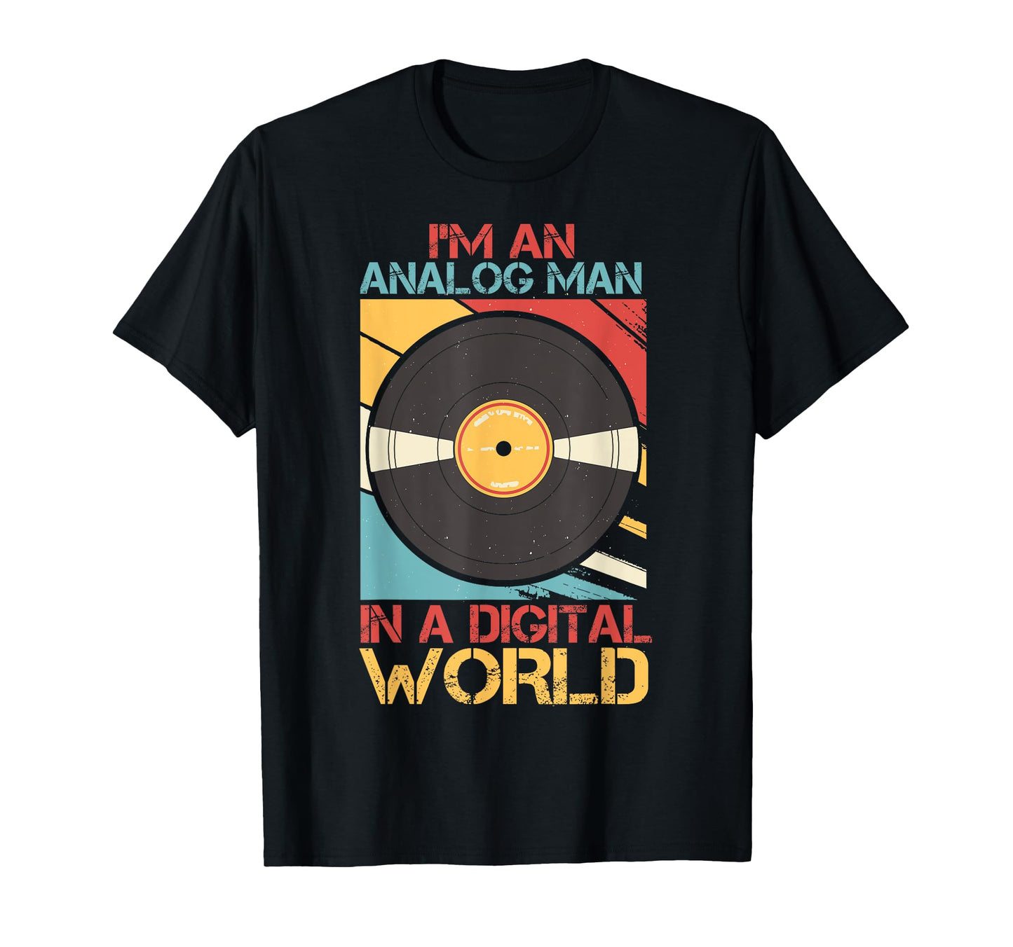 Im Analog Digital World Vinyl T-Shirt - Casual Everyday Wear for Adults - T-Shirt, Sweatshirt, Hoodie