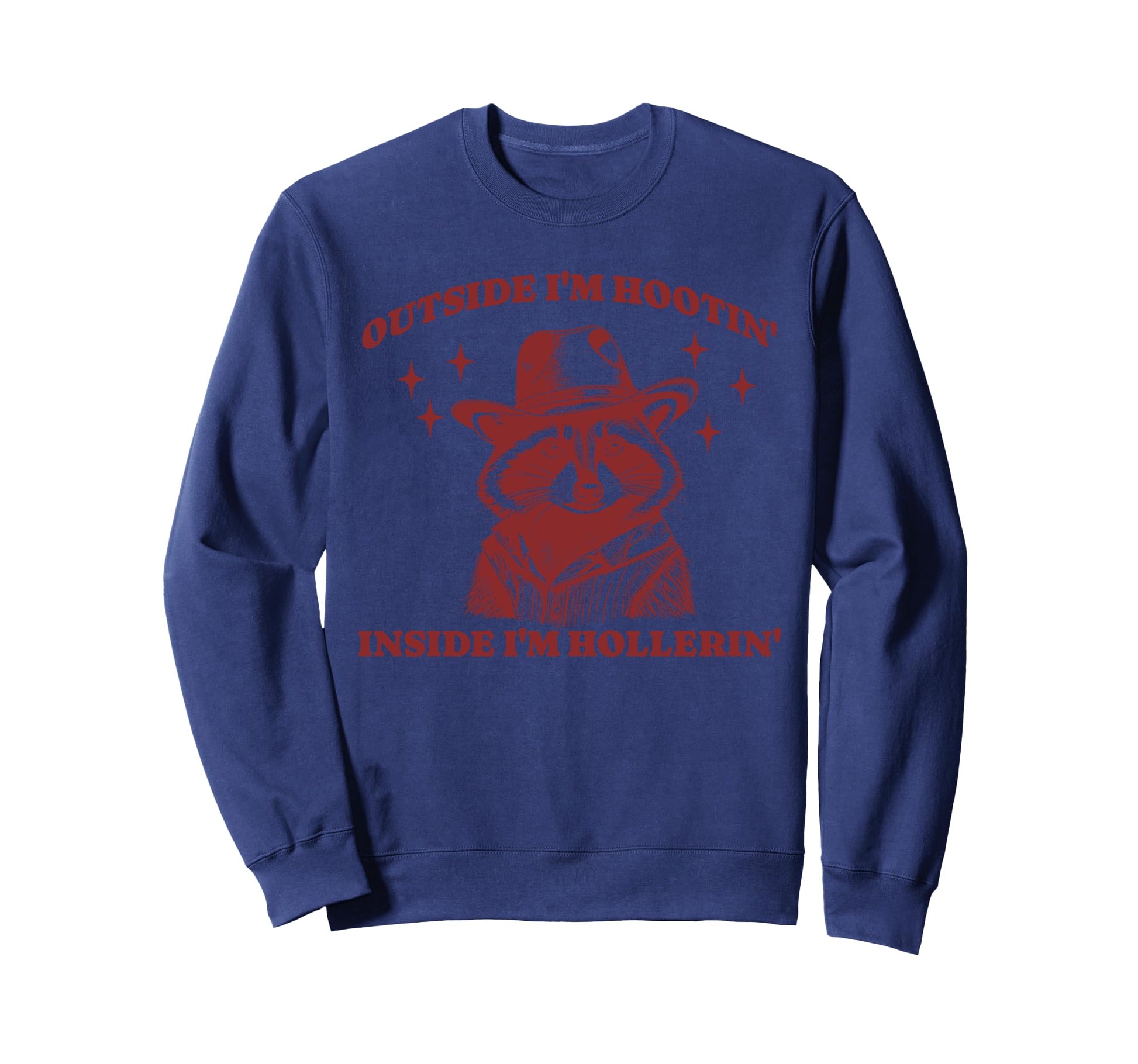Funny Raccoon Meme Hootin Sweatshirt - Fun Novelty Design Men Women - T-Shirt, Sweatshirt, Hoodie