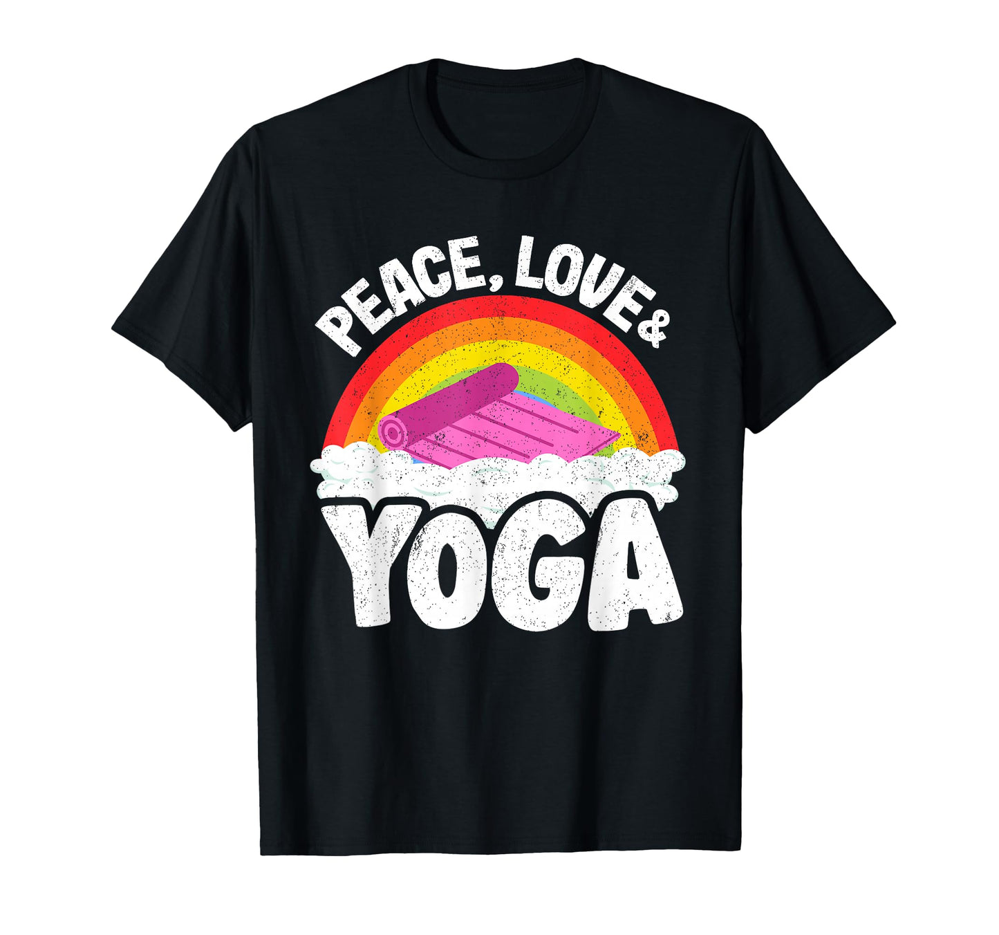 Peace Love Yoga Mat Rainbow Hippie T-Shirt - Casual Everyday Wear Unisex - T-Shirt, Sweatshirt, Hoodie