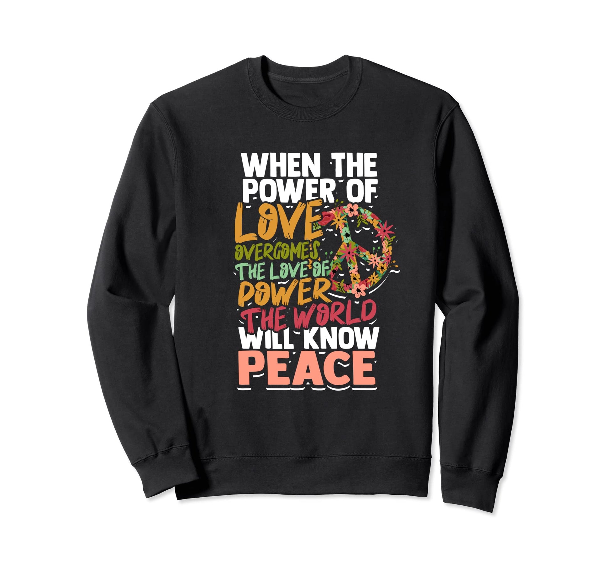 When Power Love Overcomes Love Sweatshirt - Aesthetic Graphic Men Women - T-Shirt, Sweatshirt, Hoodie