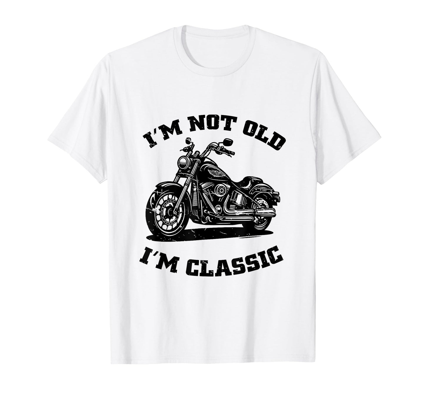 Im Not Old Im Funny Motorcycle T-Shirt - Unique Graphic Men Women - T-Shirt, Sweatshirt, Hoodie