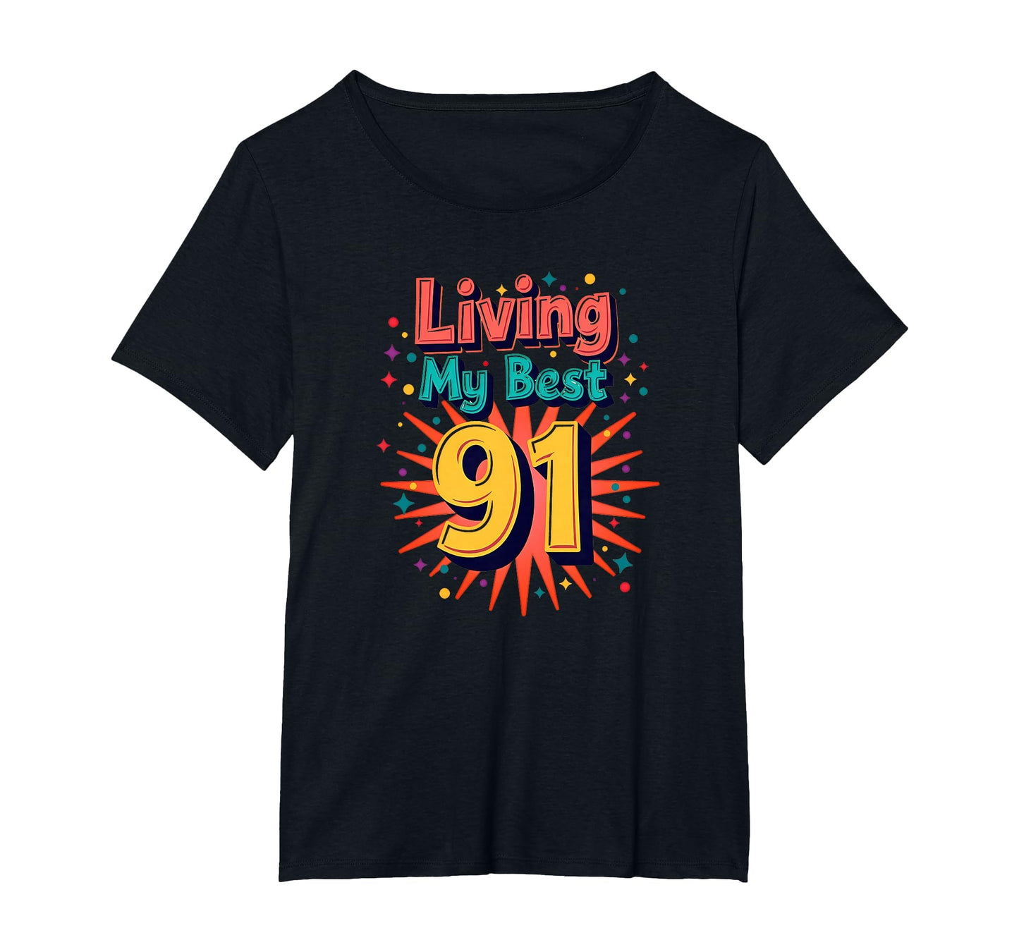 Living My Best 91 Birthday Gift T-Shirt - Fun Novelty Design for Adults - T-Shirt, Sweatshirt, Hoodie