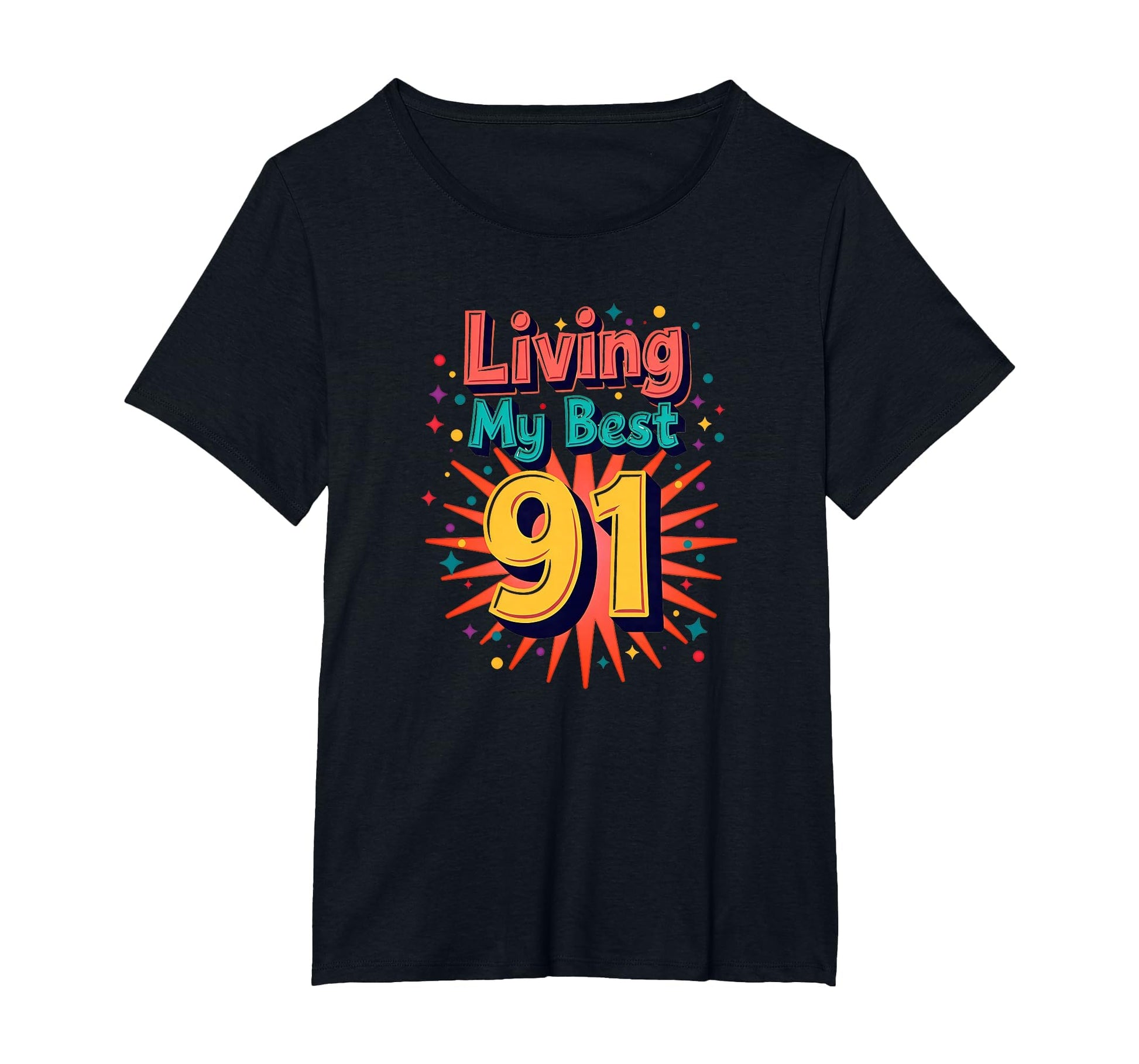 Living My Best 91 Birthday Gift T-Shirt - Streetwear Style Men Women - T-Shirt, Sweatshirt, Hoodie