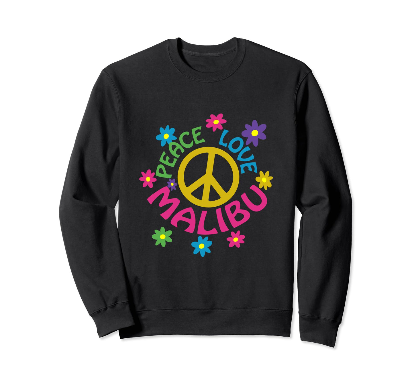 Peace Love Malibu California Sweatshirt - Streetwear Style Unisex - T-Shirt, Sweatshirt, Hoodie