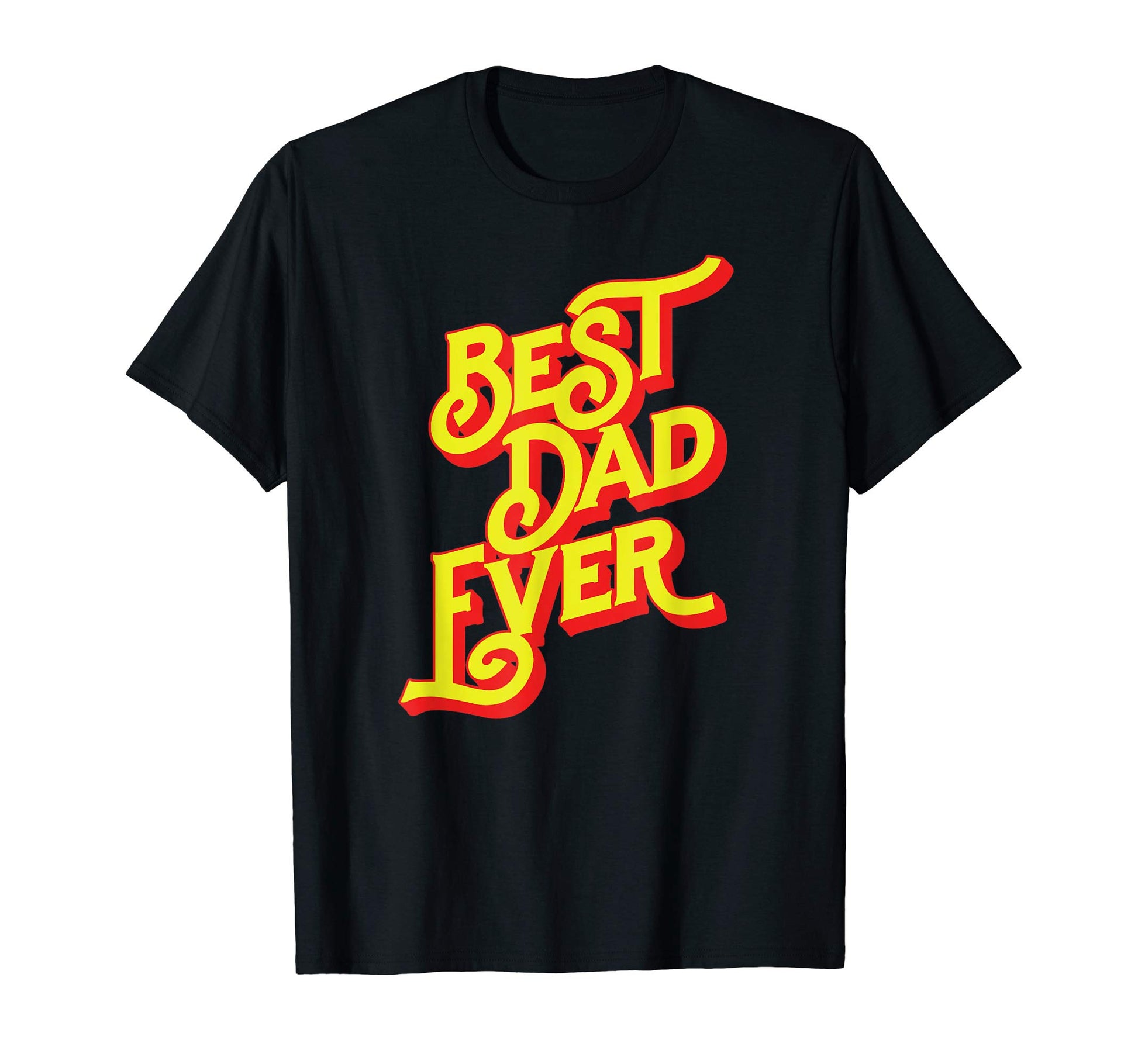 Best Dad Ever Font Typography Fathers Day T-Shirt - Graphic Print Unisex - T-Shirt, Sweatshirt, Hoodie