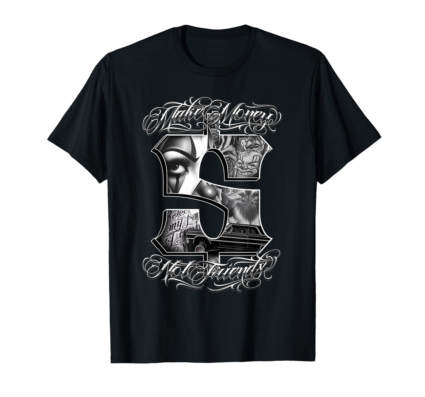 Make Money Not Friends Gangster Payasa T-Shirt - Unique Graphic Unisex - T-Shirt, Sweatshirt, Hoodie