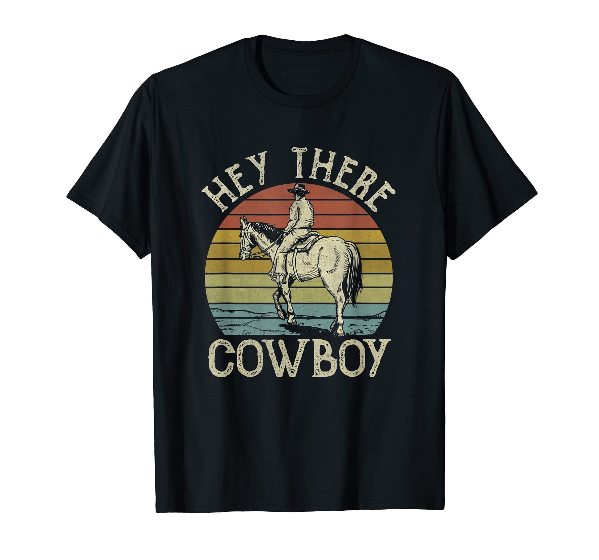 Hey There Cowboy Horseback Western Life T-Shirt - Graphic Print for Adults - T-Shirt, Sweatshirt, Hoodie