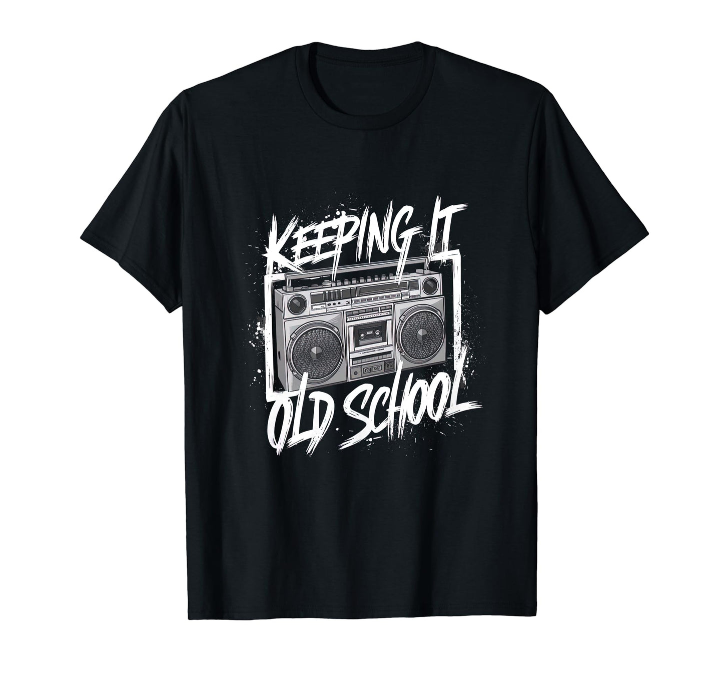 Keeping It Old School Boombox 80S Hip T-Shirt - Trendy Graphic Men Women - T-Shirt, Sweatshirt, Hoodie