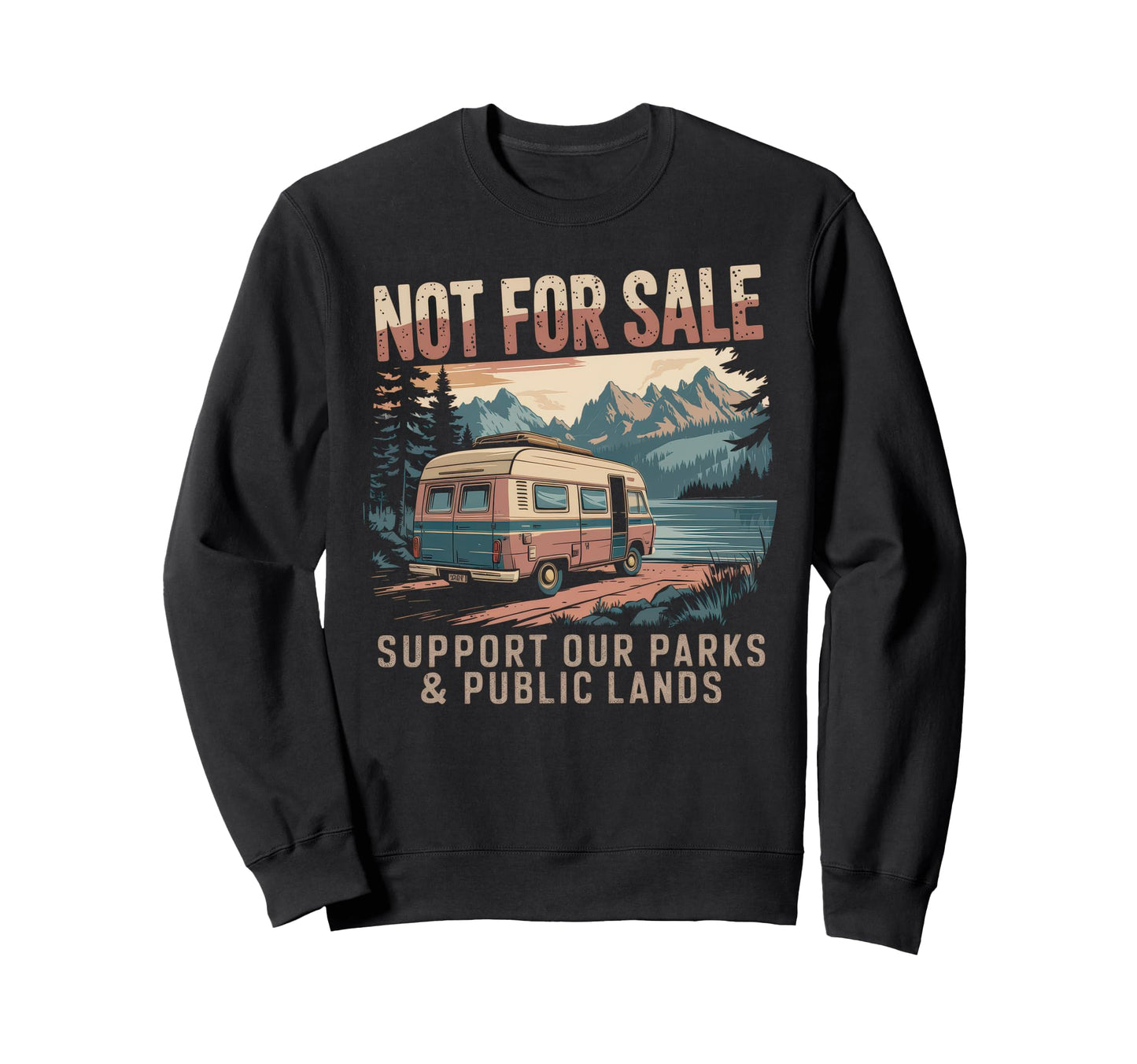 Not Sale Protect Our National Park Sweatshirt - Unique Graphic Men Women - T-Shirt, Sweatshirt, Hoodie