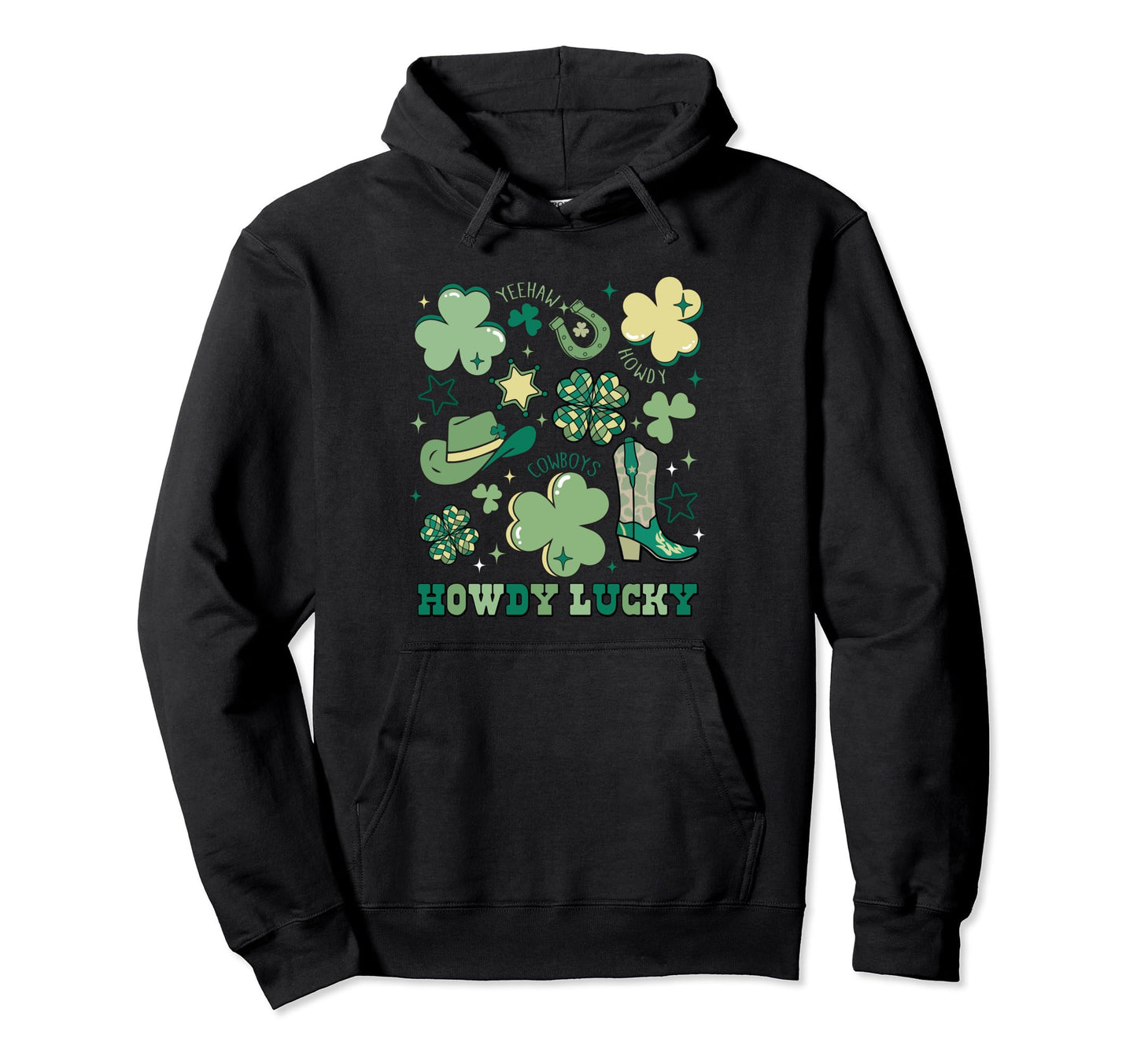 Howdy Lucky Go Western Irish Shamrock Hoodie - Novelty Apparel Men Women - T-Shirt, Sweatshirt, Hoodie
