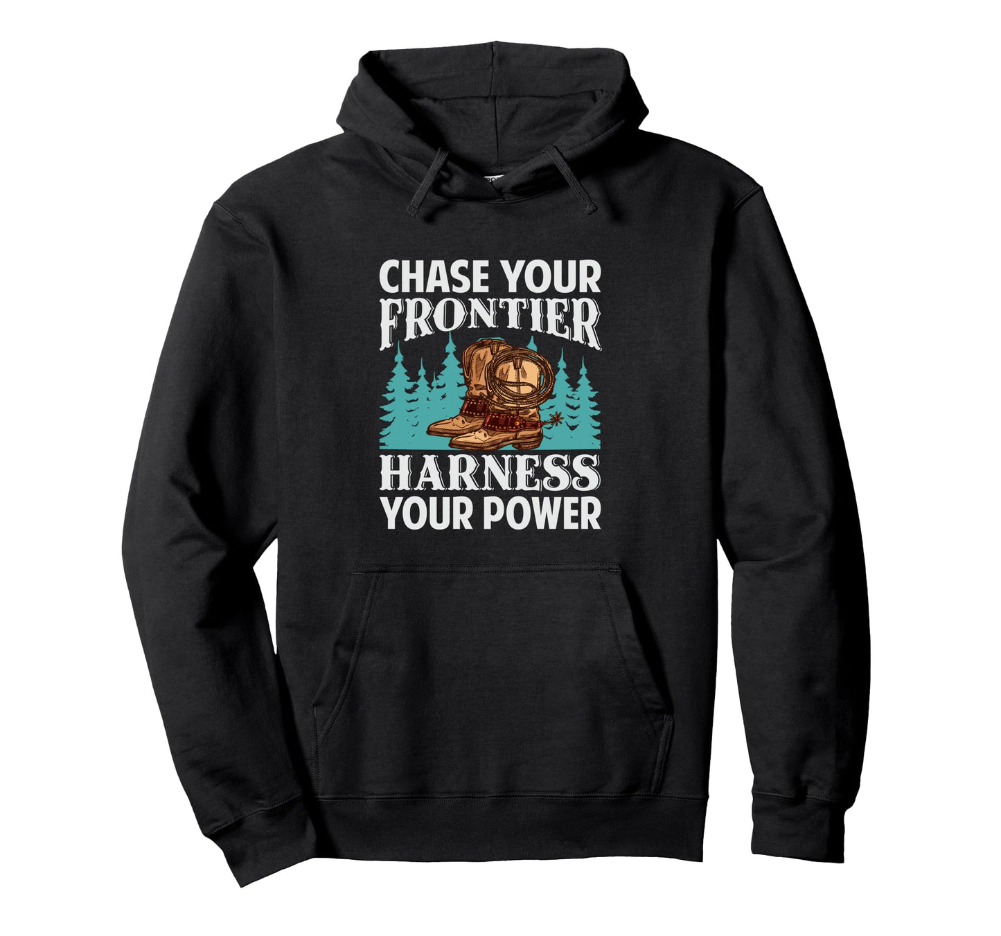 Chase Your Frontier Harness Your Hoodie - Minimalist Print for Adults - T-Shirt, Sweatshirt, Hoodie