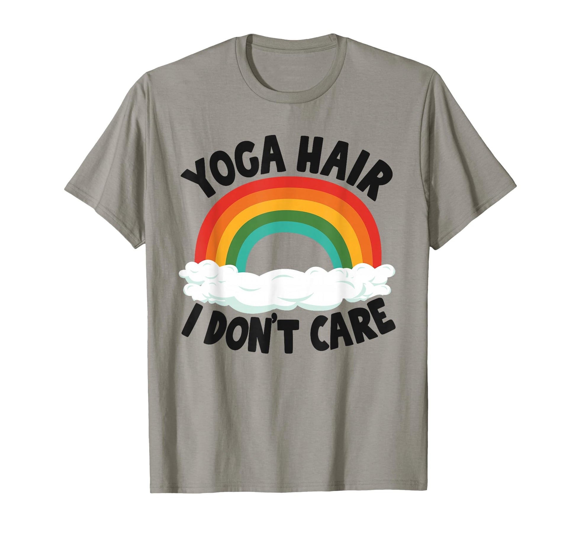 Yoga Hair I Dont Care Rainbow Yoga T-Shirt - Minimalist Print Unisex - T-Shirt, Sweatshirt, Hoodie