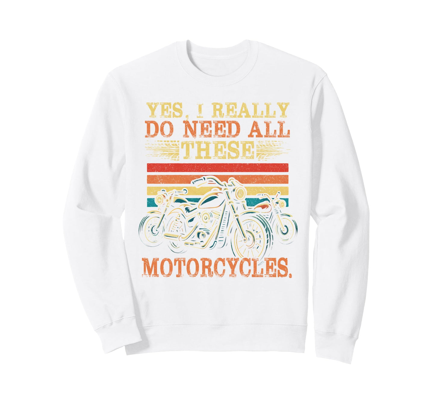 Yes I Really Do Need All These Sweatshirt - Graphic Print Unisex - T-Shirt, Sweatshirt, Hoodie