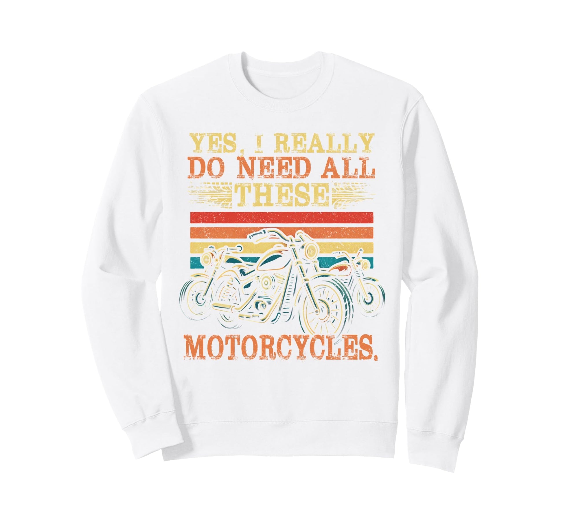Yes I Really Do Need All These Sweatshirt - Graphic Print Unisex - T-Shirt, Sweatshirt, Hoodie