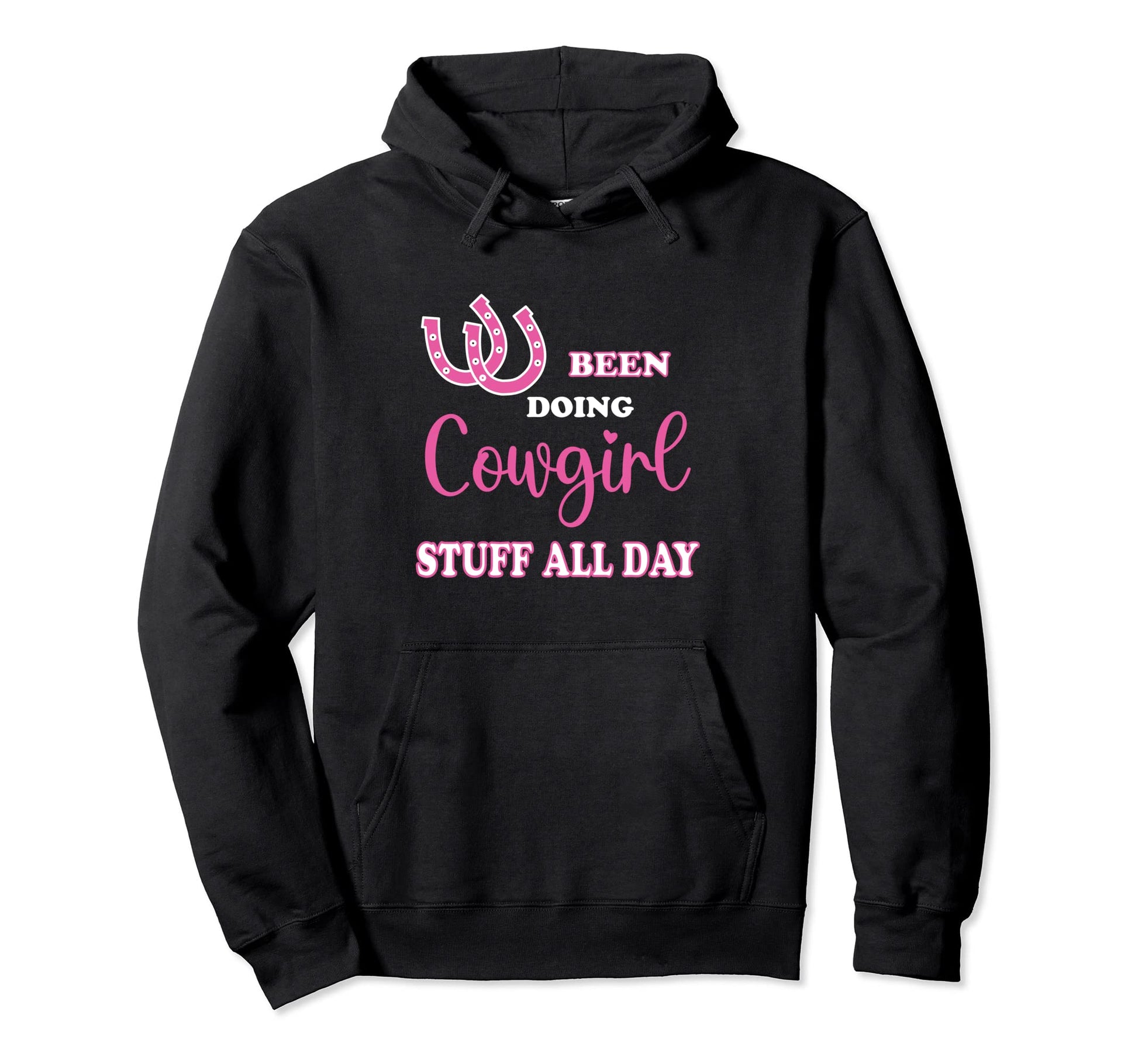 Been Doing Cowgirl Stuff All Day Hoodie - Streetwear Style Men Women - T-Shirt, Sweatshirt, Hoodie
