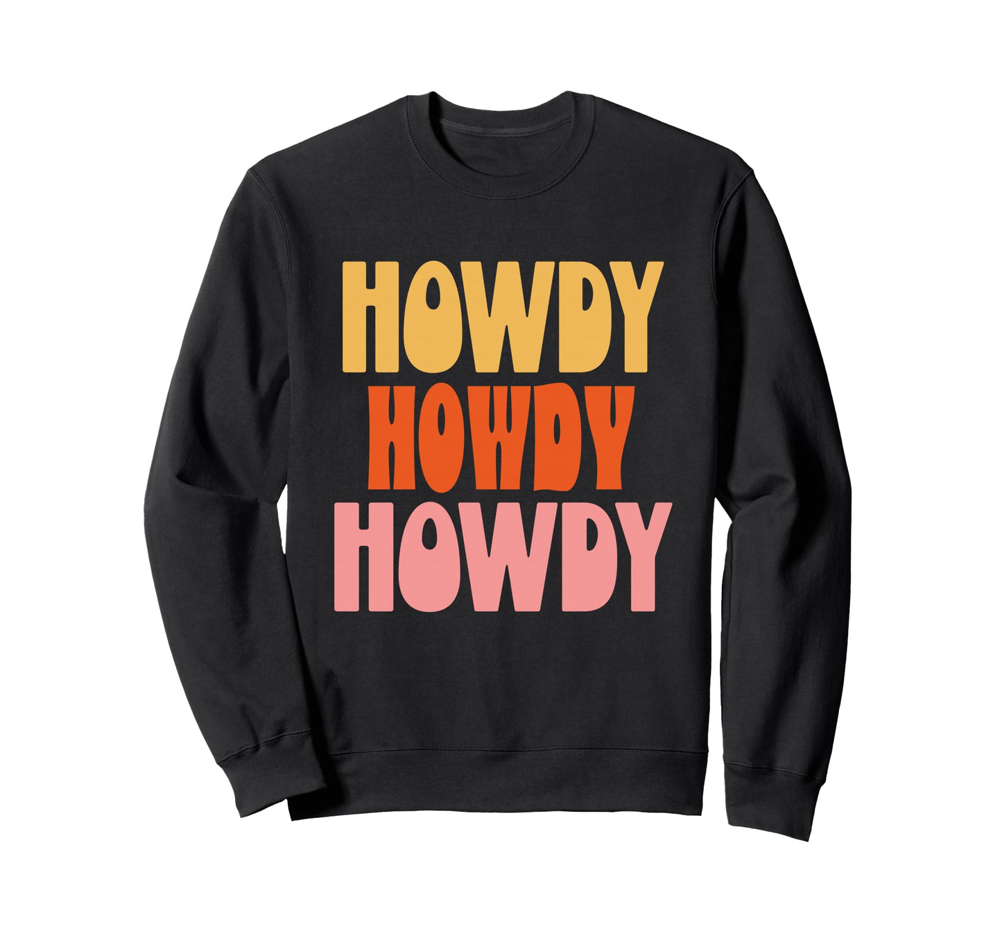 Howdy Western Cowgirl Rodeo Southern Sweatshirt - Aesthetic Graphic Unisex - T-Shirt, Sweatshirt, Hoodie
