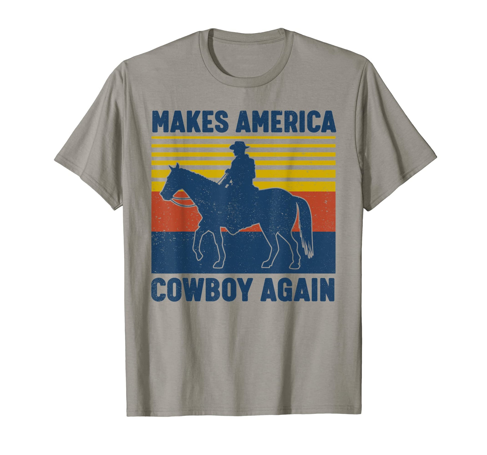Makes America Cowboy Again Western Rodeo T-Shirt - Novelty Apparel Unisex - T-Shirt, Sweatshirt, Hoodie