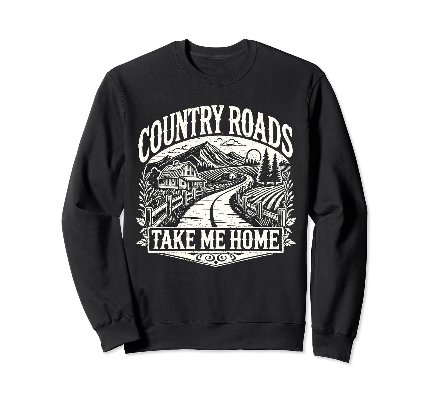 Country Roads Take Me Home Cowboy Sweatshirt - Aesthetic Graphic Unisex - T-Shirt, Sweatshirt, Hoodie
