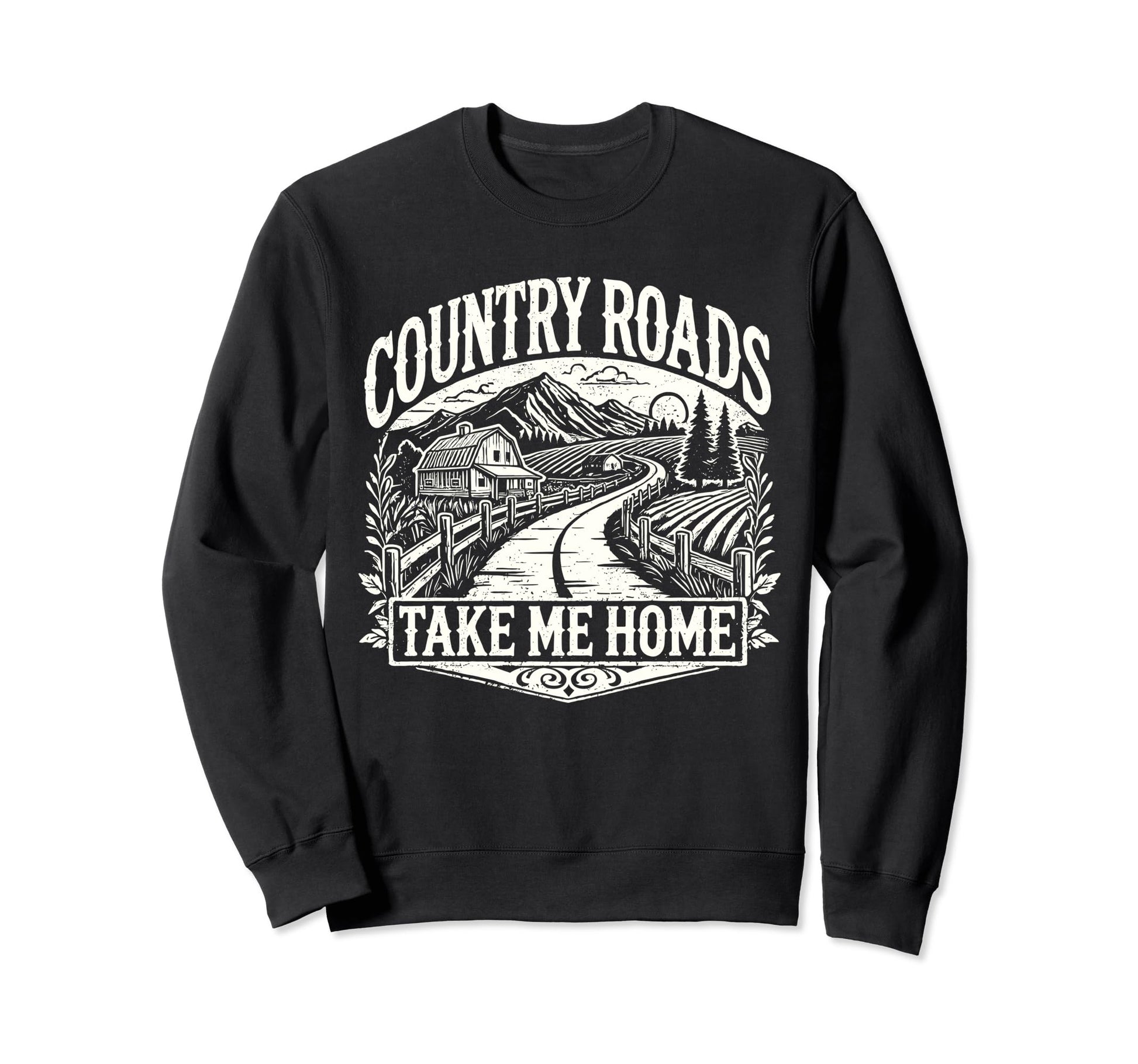 Country Roads Take Me Home Cowboy Sweatshirt - Aesthetic Graphic Unisex - T-Shirt, Sweatshirt, Hoodie