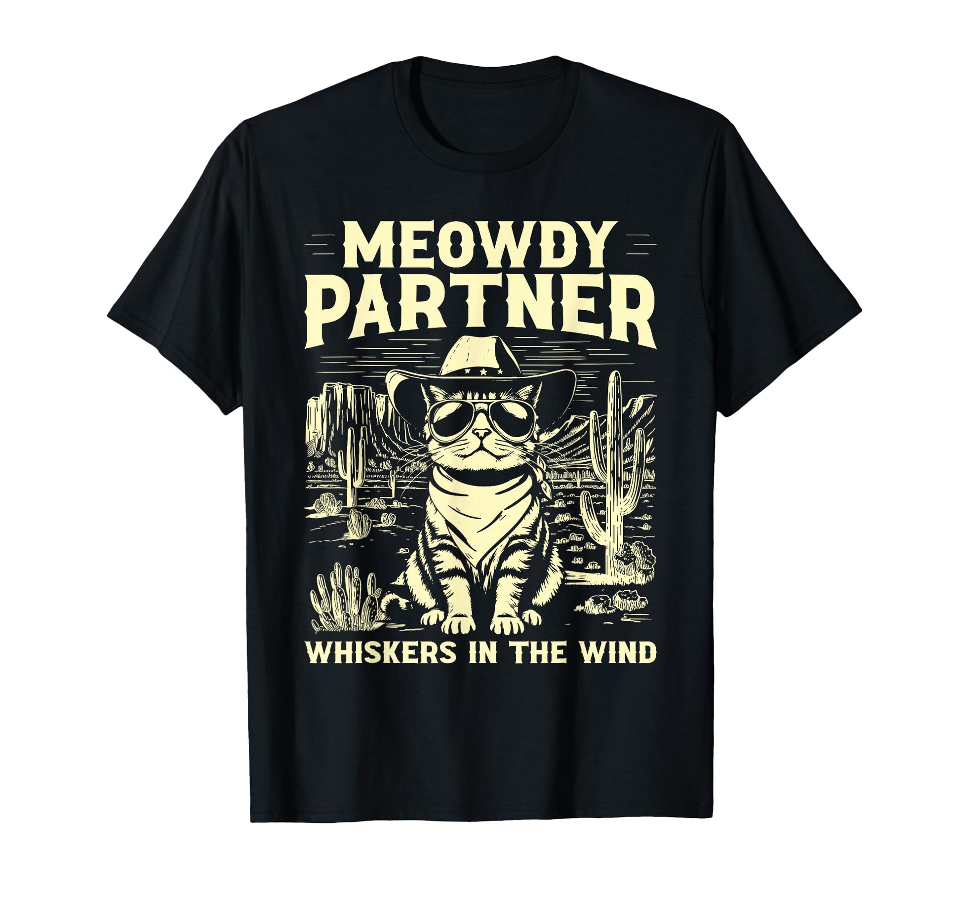 Funny Meowdy Partner Whiskers Wind T-Shirt - Novelty Apparel for Adults - T-Shirt, Sweatshirt, Hoodie