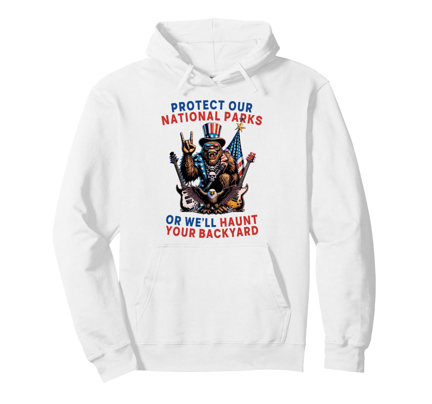 Protect Our National Parks Or Well Hoodie - Casual Everyday Wear Men Women - T-Shirt, Sweatshirt, Hoodie