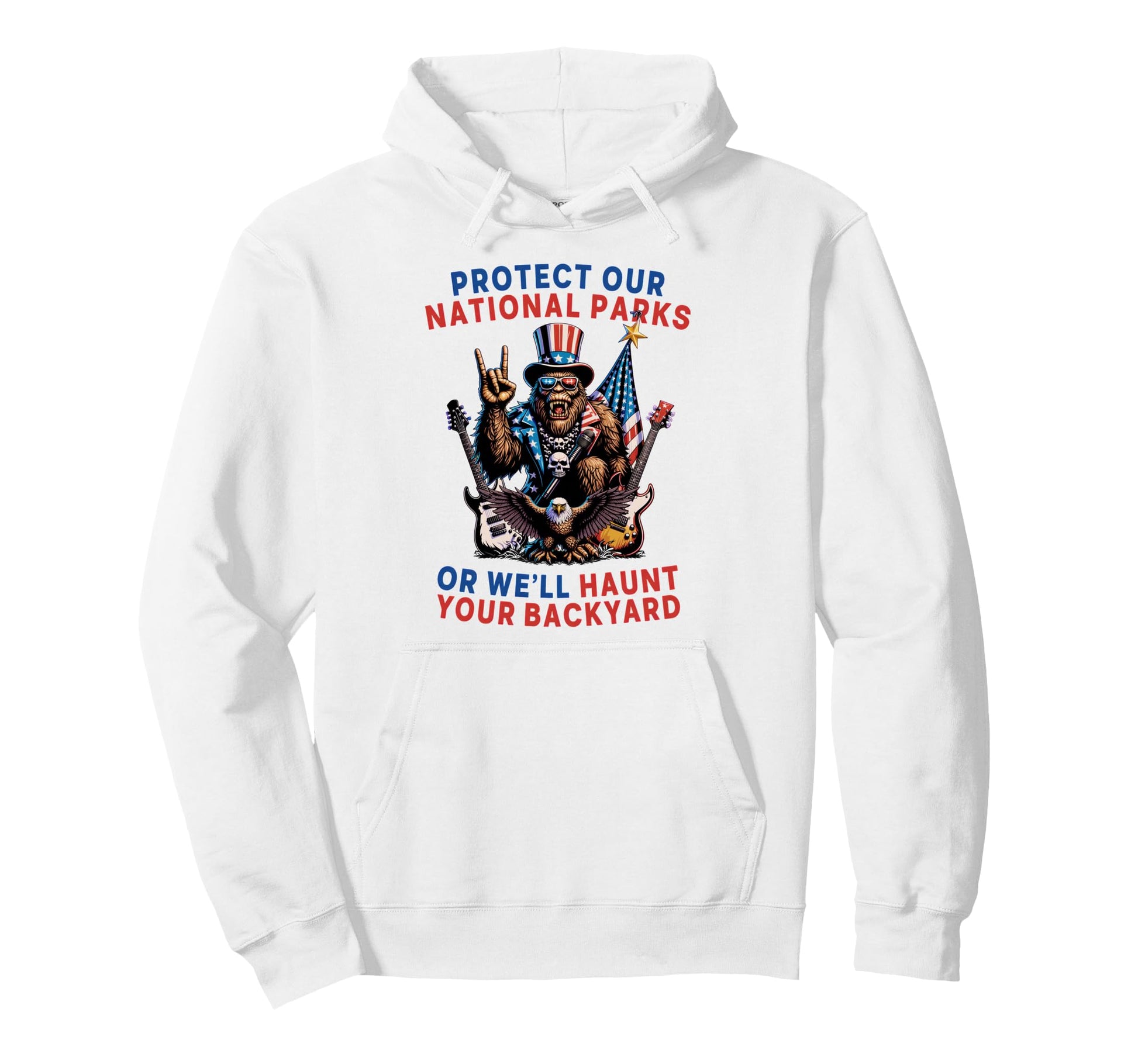 Protect Our National Parks Or Well Hoodie - Casual Everyday Wear Men Women - T-Shirt, Sweatshirt, Hoodie