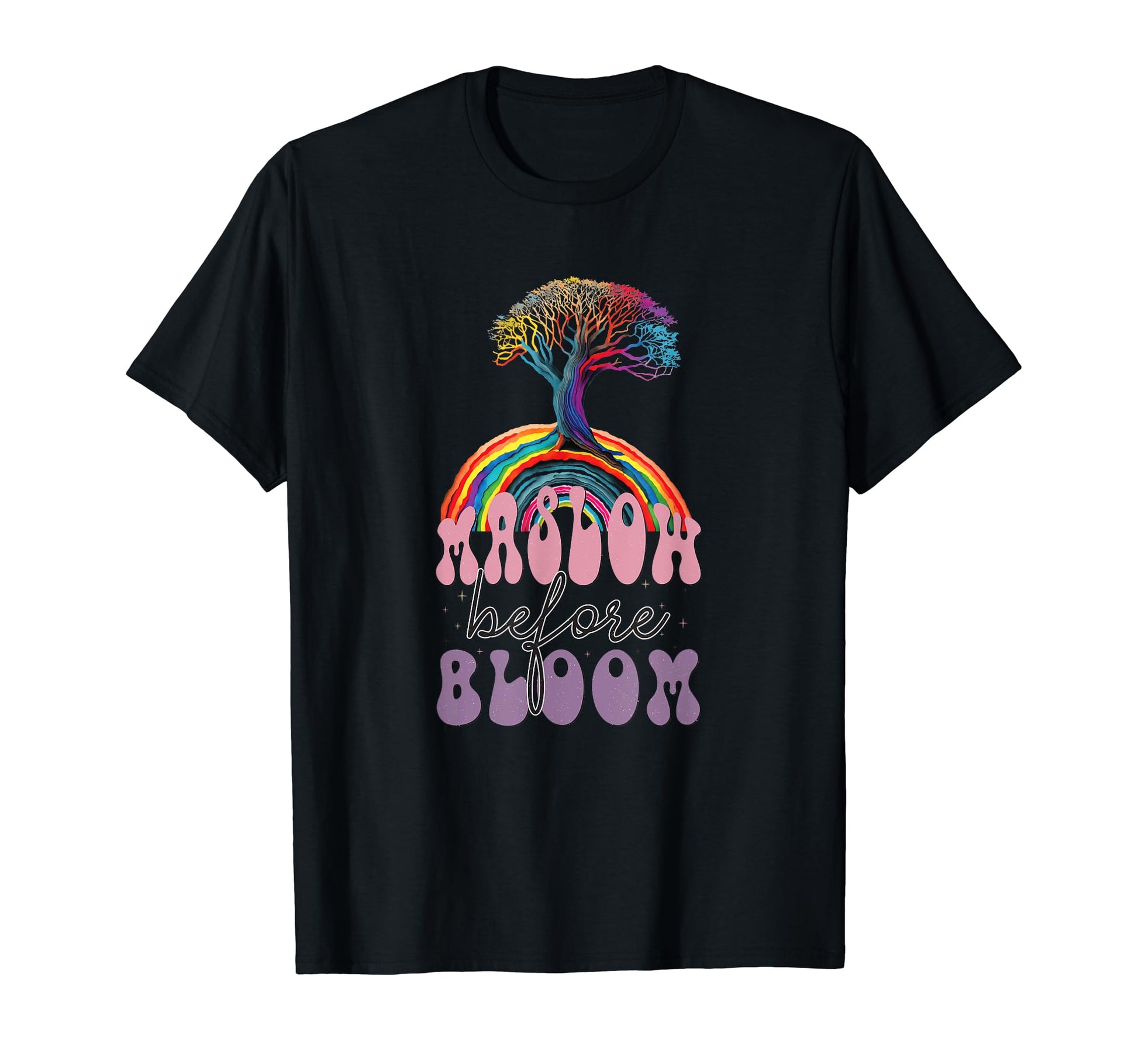 Maslow Before Blooms Rainbow Autism T-Shirt - Novelty Apparel for Adults - T-Shirt, Sweatshirt, Hoodie