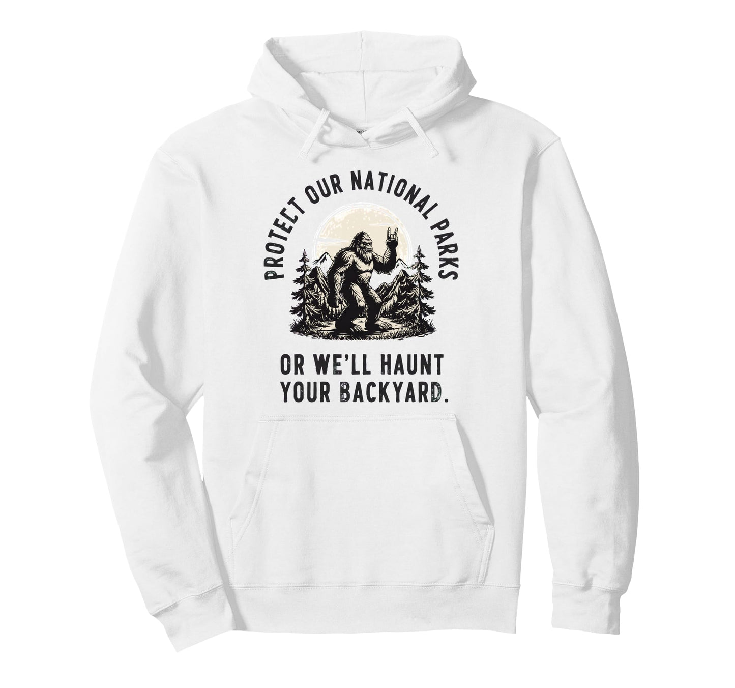 Protect Our National Parks Or Well Haunt Hoodie - Unique Graphic Men Women - T-Shirt, Sweatshirt, Hoodie