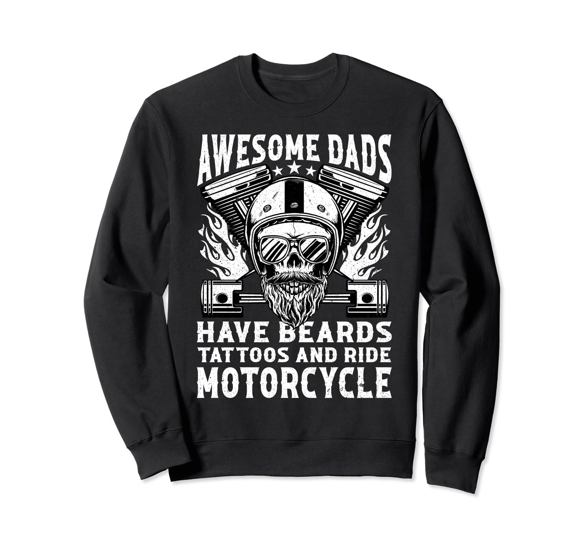 Awesome Dads Have Beards Tattoos Sweatshirt - Fun Novelty Design Unisex - T-Shirt, Sweatshirt, Hoodie