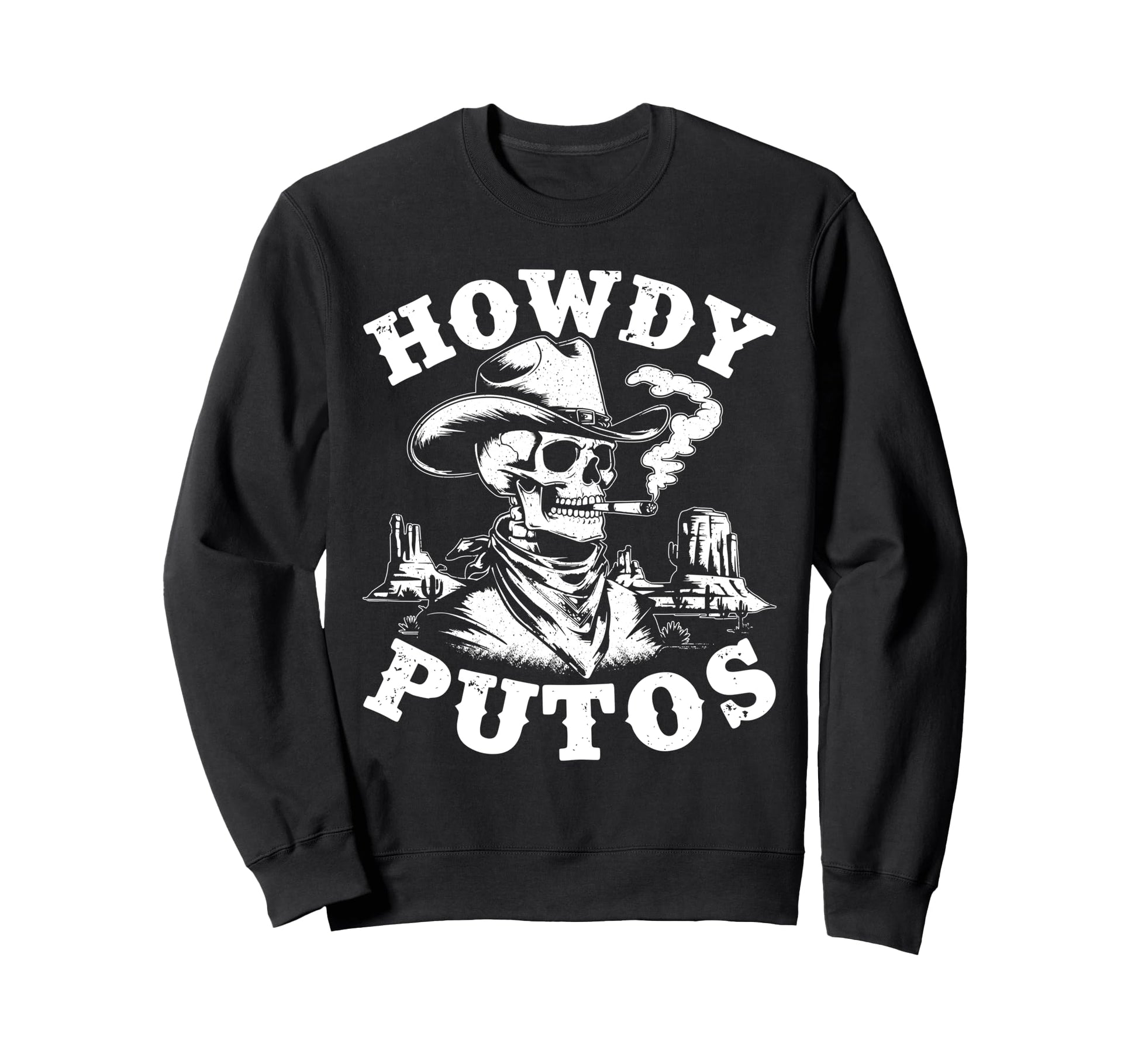 Funny Howdy Putos Spanish Slang Sweatshirt - Casual Everyday Wear Unisex - T-Shirt, Sweatshirt, Hoodie