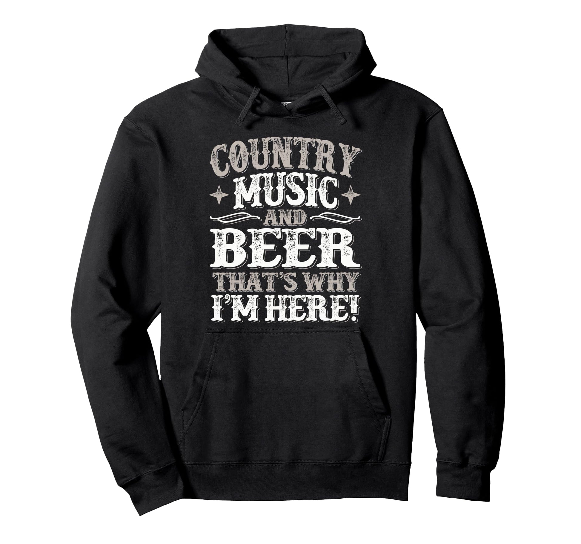 Country Music Beer Why Im Here Hoodie - Streetwear Style for Adults - T-Shirt, Sweatshirt, Hoodie