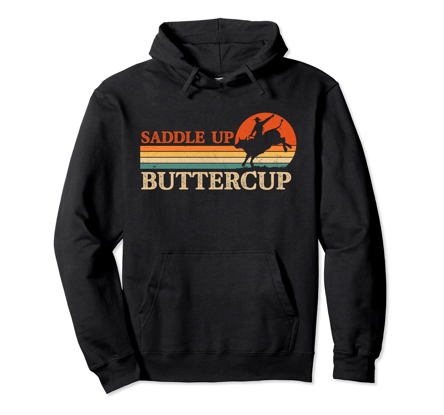 Saddle Up Buttercup Cowboy Riding Bull Hoodie - Novelty Apparel for Adults - T-Shirt, Sweatshirt, Hoodie