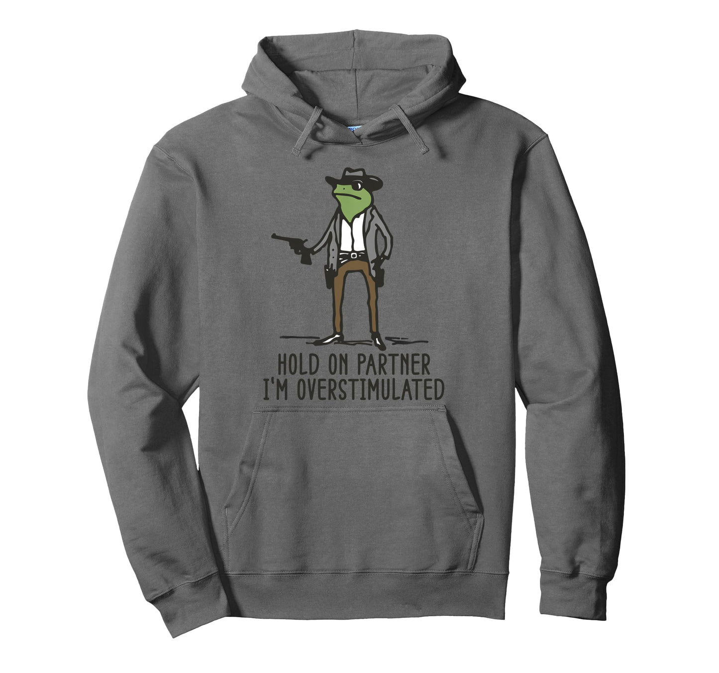 Hold Partner Im Overstimulated Cowboy Hoodie - Trendy Graphic for Adults - T-Shirt, Sweatshirt, Hoodie