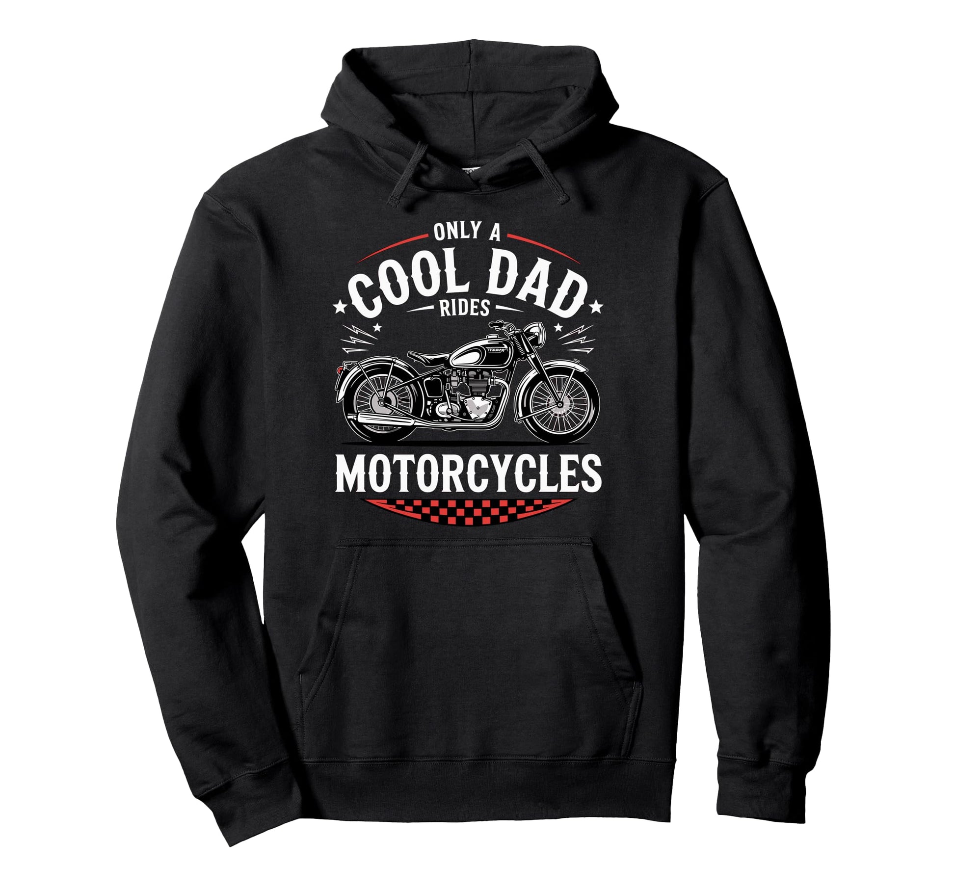 Only Dad Rides Motorcycles Bike Fathers Day Hoodie - Unique Graphic Unisex - T-Shirt, Sweatshirt, Hoodie