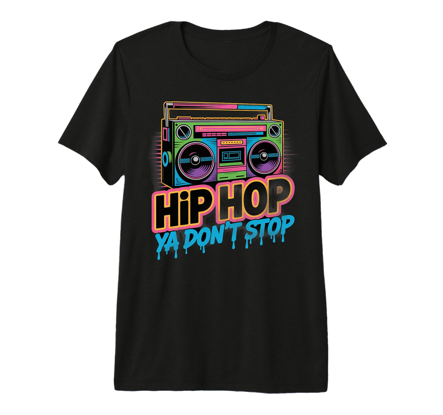 Hip Hop Ya Dont Stop Old School T-Shirt - Fun Novelty Design for Adults - T-Shirt, Sweatshirt, Hoodie