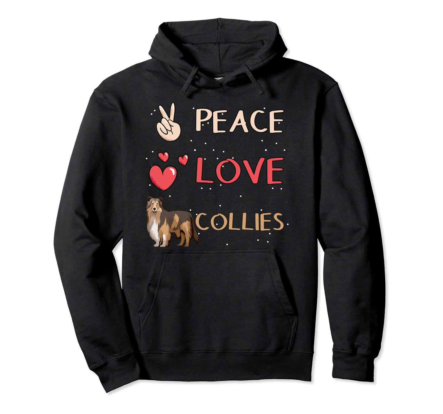 Long Haired Collie Peace Love Collies Hoodie - Casual Everyday Wear Unisex - T-Shirt, Sweatshirt, Hoodie