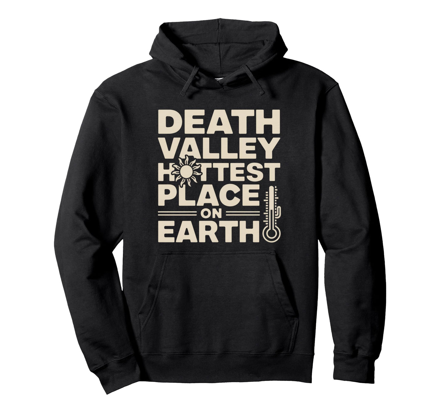 Death Valley Hottest Place Earth Travel Hoodie - Streetwear Style Men Women - T-Shirt, Sweatshirt, Hoodie