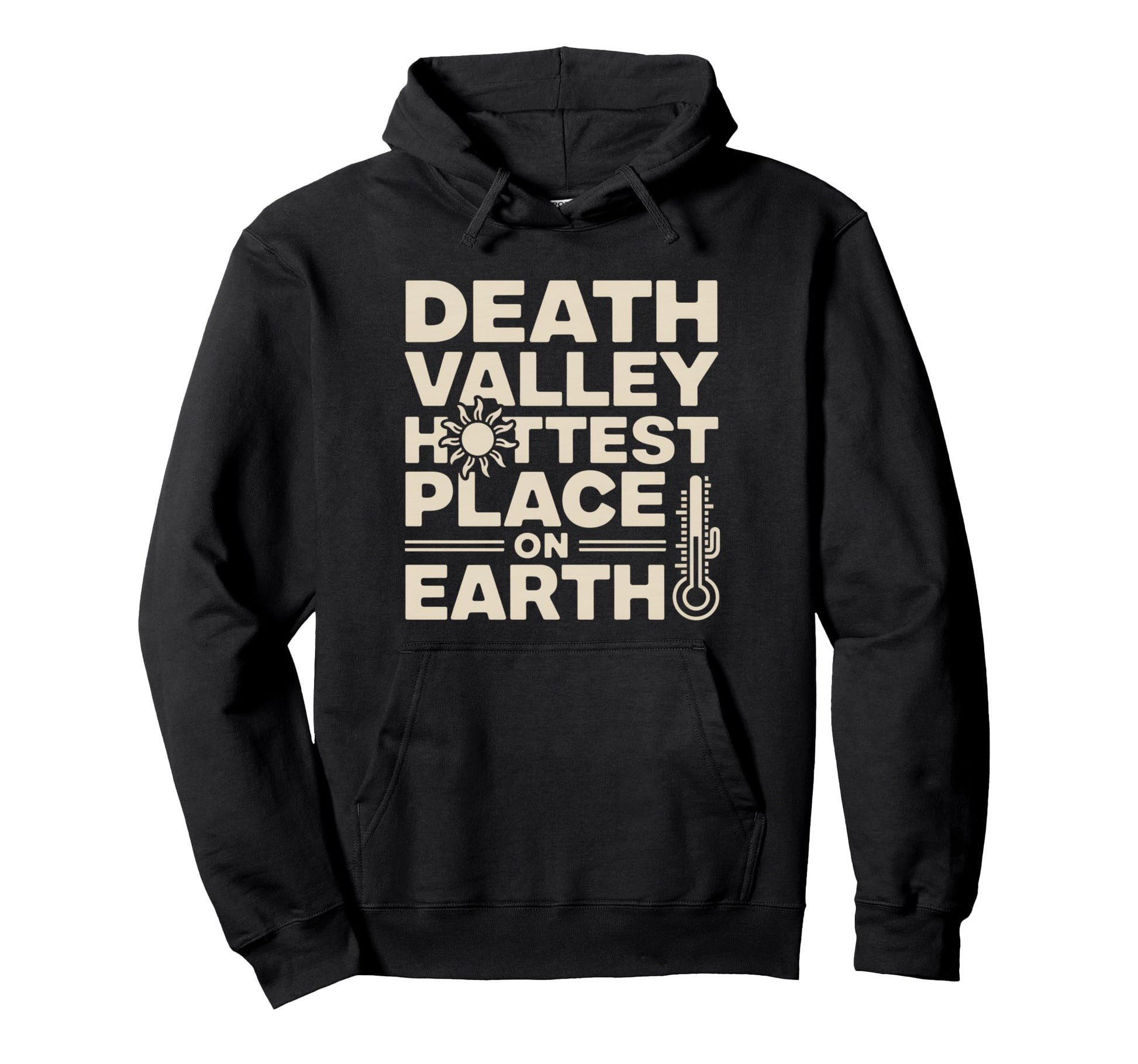 Death Valley Hottest Place Earth Travel Hoodie - Streetwear Style Men Women - T-Shirt, Sweatshirt, Hoodie