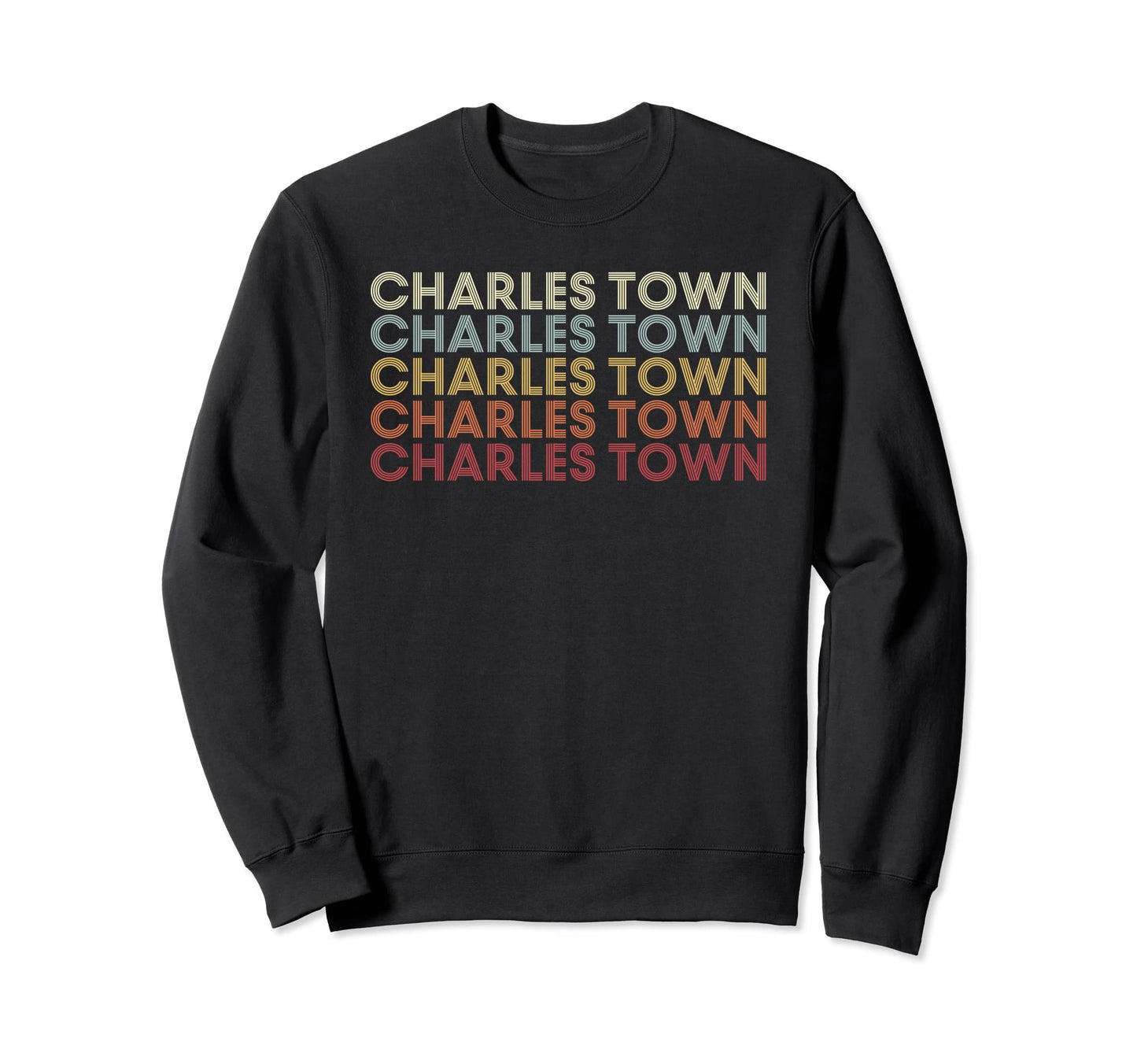 Charles Town West Virginia Charles Sweatshirt - Custom Art Print Men Women - T-Shirt, Sweatshirt, Hoodie