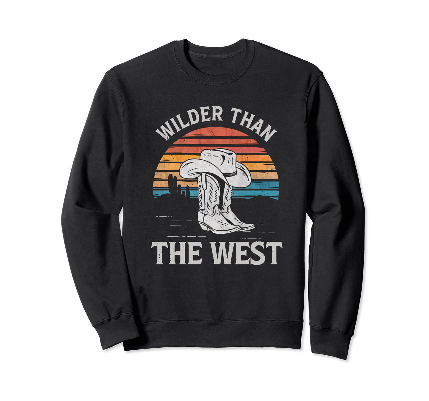 Wilder Than West Cowboy Boots Western Sweatshirt - Unique Graphic Unisex - T-Shirt, Sweatshirt, Hoodie