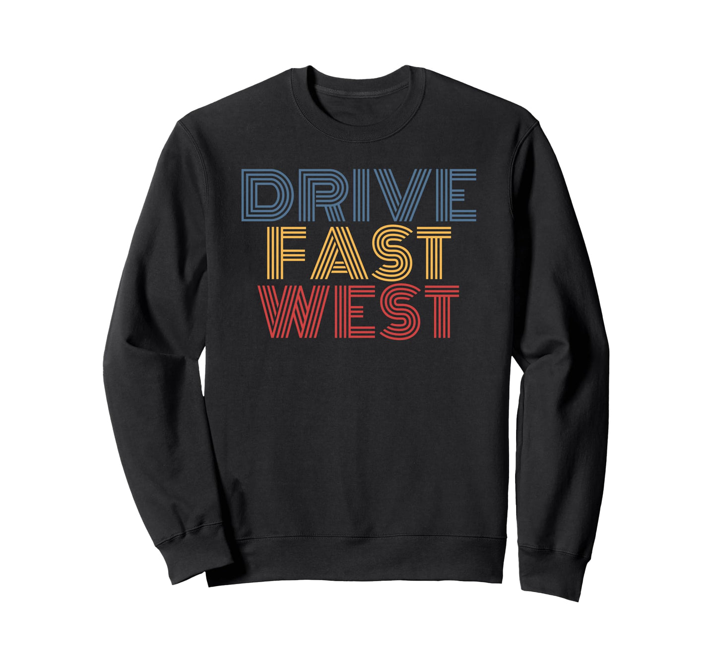 Drive Fast West Vacation Summer Sweatshirt - Custom Art Print for Adults - T-Shirt, Sweatshirt, Hoodie