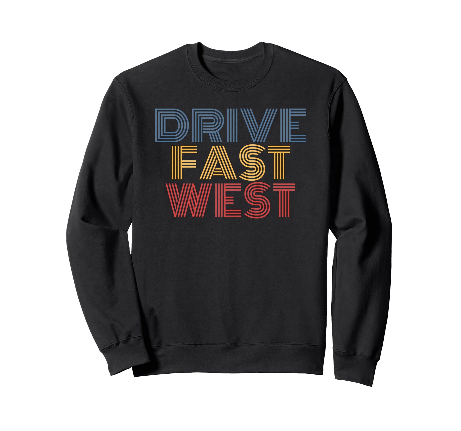 Drive Fast West Vacation Summer Sweatshirt - Custom Art Print for Adults - T-Shirt, Sweatshirt, Hoodie