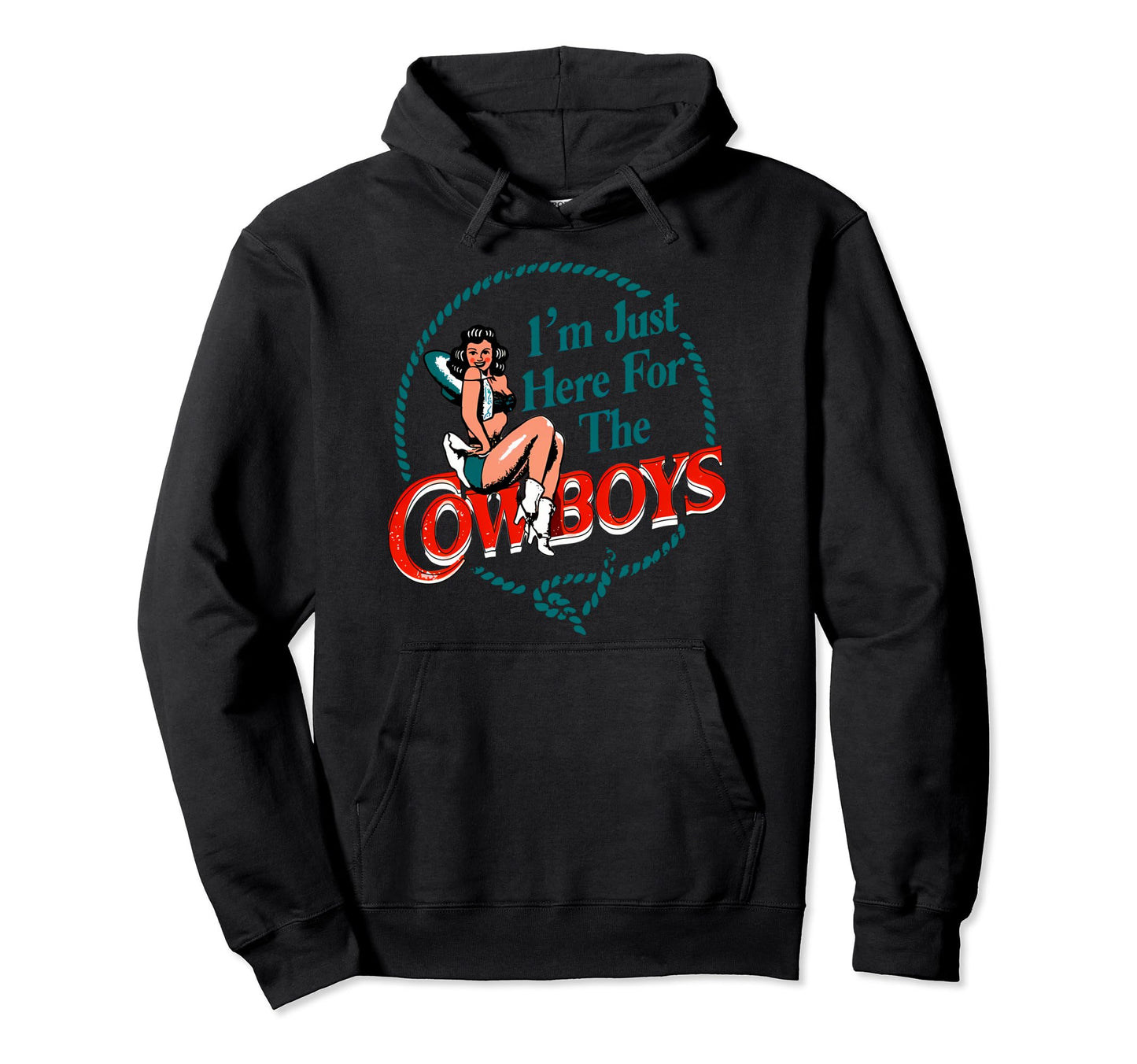Im Just Here Cowboys Hoodie - Novelty Apparel for Adults - T-Shirt, Sweatshirt, Hoodie