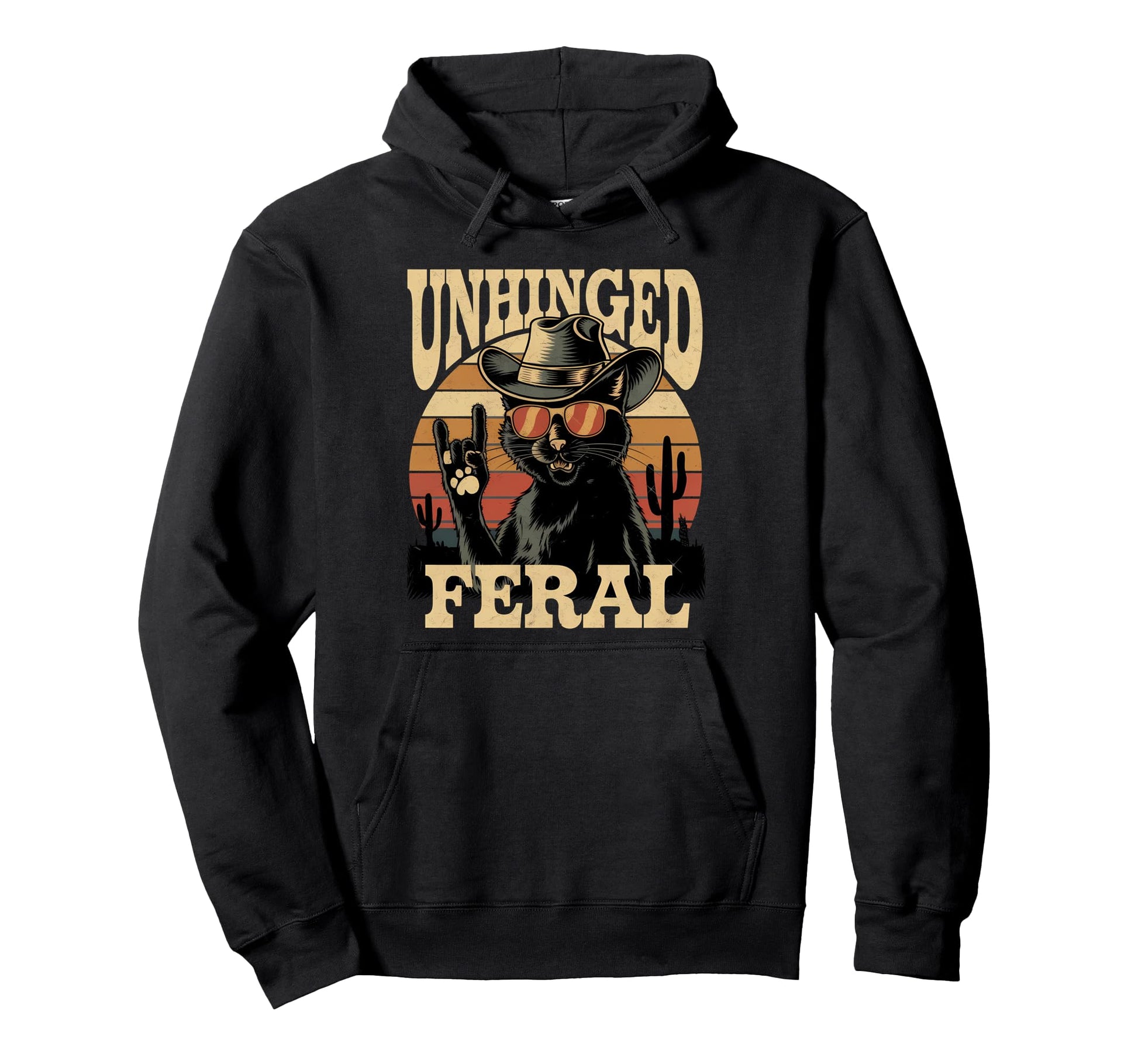 Unhinged And Feral Funny Cat Cowboy Kitten Hoodie - Unique Graphic Unisex - T-Shirt, Sweatshirt, Hoodie