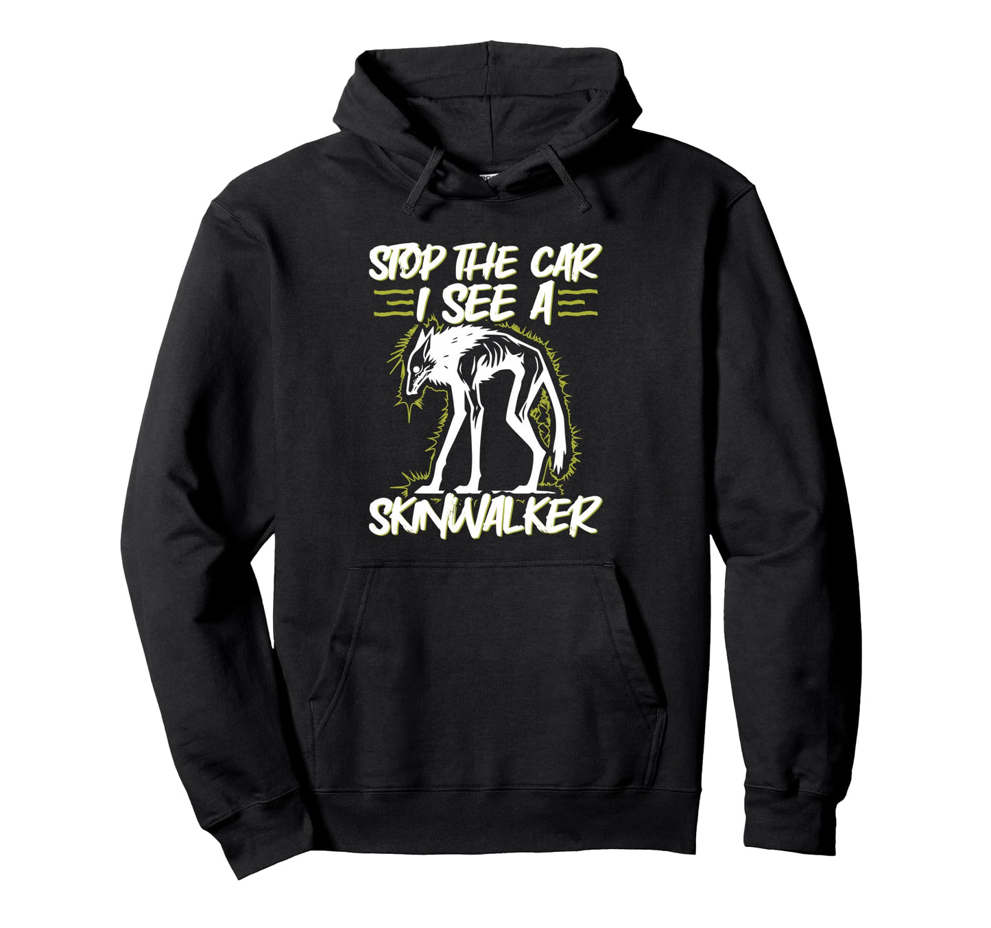 Stop Car I See Skinwalker Hoodie - Minimalist Print Men Women - T-Shirt, Sweatshirt, Hoodie