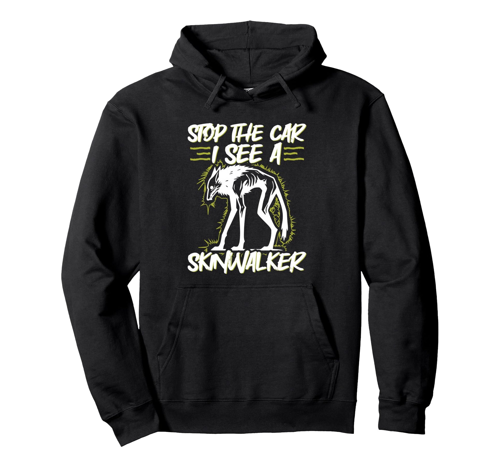 Stop Car I See Skinwalker Hoodie - Minimalist Print Men Women - T-Shirt, Sweatshirt, Hoodie