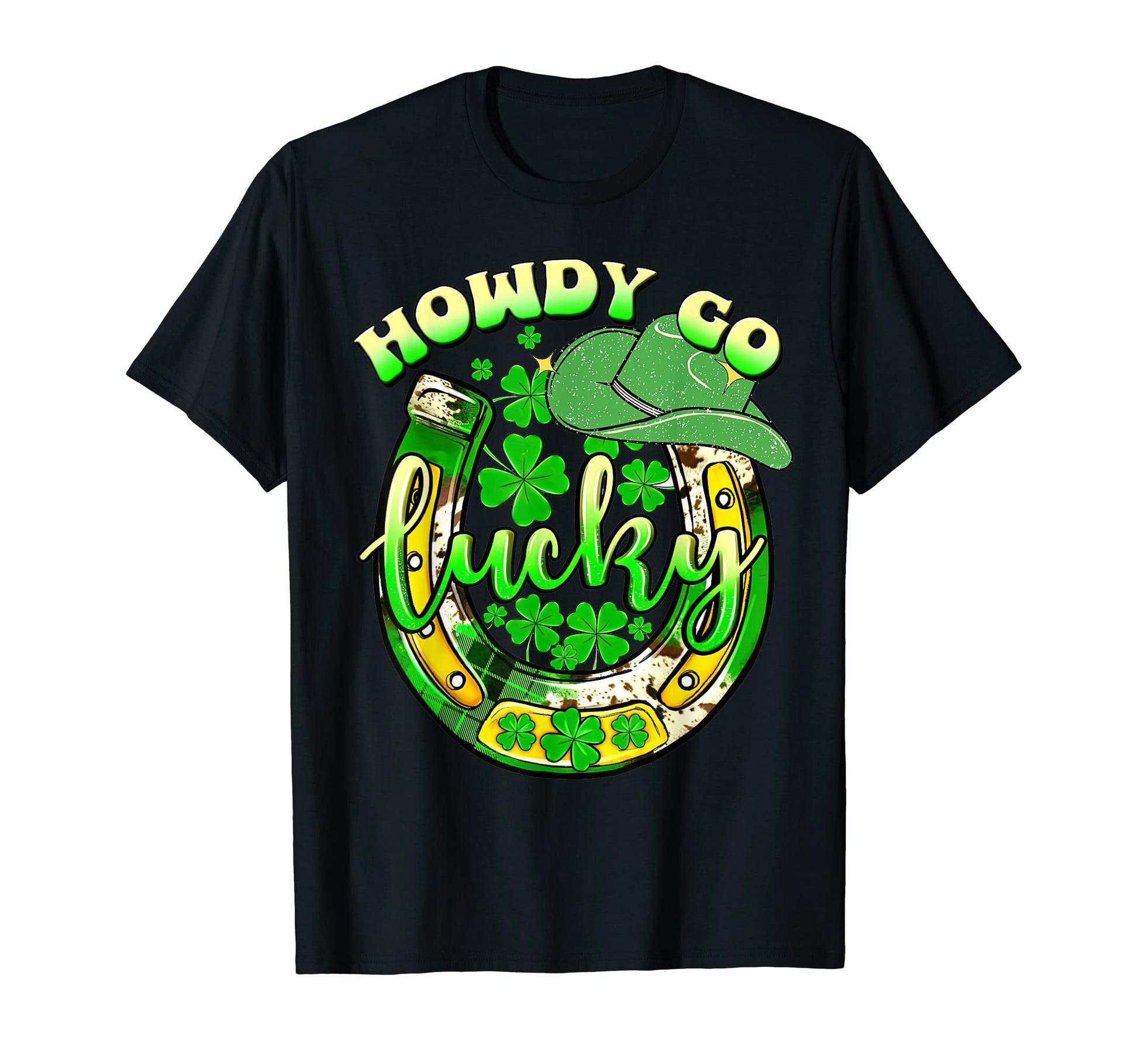 Howdy Go Lucky Western Happy St T-Shirt - Casual Everyday Wear Unisex - T-Shirt, Sweatshirt, Hoodie