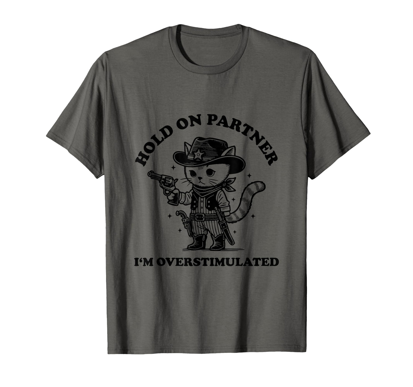 Hold Partner Im Overstimulated Meme T-Shirt - Trendy Graphic for Adults - T-Shirt, Sweatshirt, Hoodie