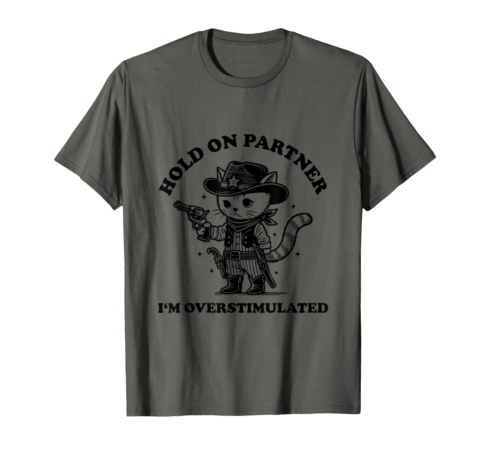 Hold Partner Im Overstimulated Meme T-Shirt - Trendy Graphic for Adults - T-Shirt, Sweatshirt, Hoodie